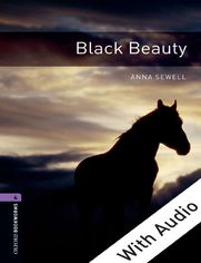 Black Beauty - With Audio Level 4 Oxford Bookworms Library