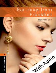 Ear-rings from Frankfurt - With Audio Level 2 Oxford Bookworms Library