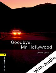 Goodbye Mr Hollywood - With Audio Level 1 Oxford Bookworms Library