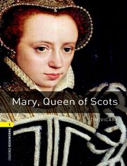 Mary Queen of Scots Level 1 Oxford Bookworms Library