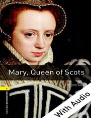 Mary Queen of Scots - With Audio Level 1 Oxford Bookworms Library