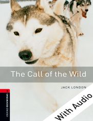 The Call of the Wild - With Audio Level 3 Oxford Bookworms Library