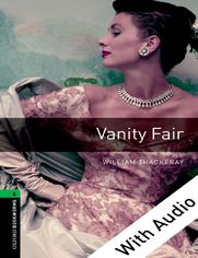 Vanity Fair - With Audio Level 6 Oxford Bookworms Library