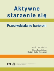 Aktywne starzenie się. Przeciwdziałanie barierom