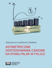 Asymetryczne dostosowania cenowe na rynku paliw w Polsce