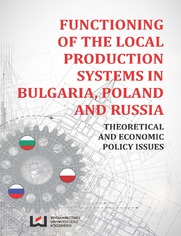 Functioning of the Local Production Systems in Bulgaria, Poland and Russia. Theoretical and Economic Policy Issues