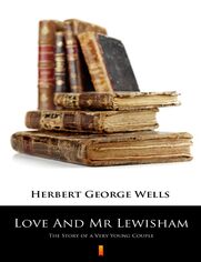 Love And Mr Lewisham. The Story of a Very Young Couple
