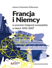 Francja i Niemcy w procesie integracji europejskiej w latach 1992-2007