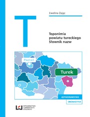 Toponimia powiatu tureckiego. Słownik nazw