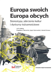 Europa swoich, Europa obcych. Stereotypy, zderzenia kultur i dyskursy tożsamościowe