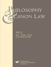 "Philosophy and Canon Law" 2016. Vol. 2: Man - Family - Society in the Modern World
