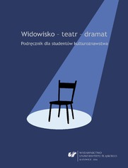 Widowisko - teatr - dramat. Podręcznik dla studentów kulturoznawstwa. Wyd. 2. popr. i uzup