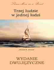  Trzej ludzie w jednej łodzi. Wydanie dwujęzyczne angielsko - polskie