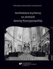 Architektura trynitarzy na ziemiach dawnej Rzeczypospolitej