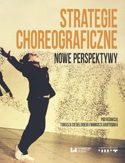Strategie choreograficzne. Nowe perspektywy