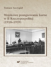 Wojskowe postępowanie karne w II Rzeczypospolitej (1918-1939)