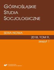 "Górnośląskie Studia Socjologiczne. Seria Nowa" 2018, T. 9, z. 1