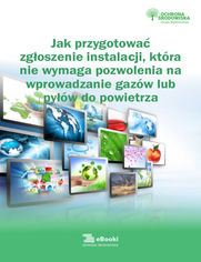 Jak przygotować zgłoszenie instalacji, która nie wymaga pozwolenia na wprowadzanie gazów lub pyłów do powietrza