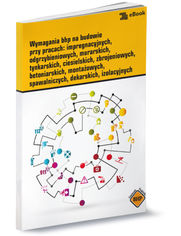 Wymagania bhp na budowie przy pracach: impregnacyjnych,odgrzybieniowych, murarskich,tynkarskich, ciesielskich, zbrojeniowych,betoniarskich, montażowych,spawalniczych, dekarskich, izolacyjnych