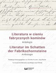 Literatura w cieniu fabrycznych kominów. Antologia / Literatur im Schatten der Fabrikschornsteine. Anthologie