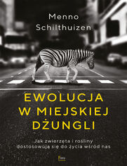 Ewolucja w miejskiej dżungli. Jak zwierzęta i rośliny dostosowują się do życia wśród nas