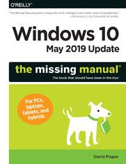 Windows 10 May 2019 Update: The Missing Manual. The Book That Should Have Been in the Box