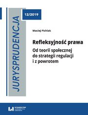 Jurysprudencja 12. Refleksyjność prawa. Od teorii społecznej do strategii regulacji i z powrotem