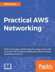 Okładka: Practical AWS Networking. Build and manage complex networks using services such as Amazon VPC, Elastic Load Balancing, Direct Connect, and Amazon Route 53