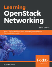 Okładka: Learning OpenStack Networking. Build a solid foundation in virtual networking technologies for OpenStack-based clouds - Third Edition