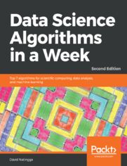 Data Science Algorithms in a Week. Second edition