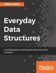 Okładka: Everyday data structures. A practical guide to learning data structures simply and easily