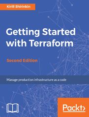 Getting Started with Terraform. Manage production infrastructure as a code - Second Edition