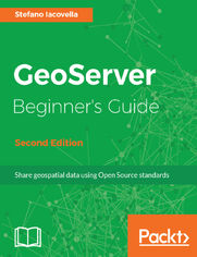 Okładka: GeoServer Beginner's Guide. Share geospatial data using Open Source standards - Second Edition