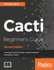 Okładka: Cacti Beginner's Guide. Leverage Cacti to design a robust network operations center - Second Edition