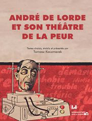 André de Lorde et son théâtre de la peur
