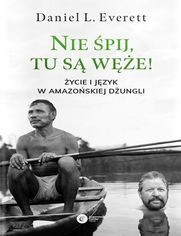 Nie śpij, tu są węże! Życie i język w amazońskiej dżungli 