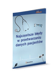 Najczęstsze błędy w przetwarzaniu danych pacjentów