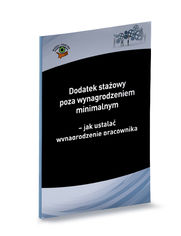 Dodatek stażowy poza wynagrodzeniem minimalnym - jak ustalać wynagrodzenie pracownika