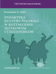 Dydaktyka kultury polskiej w kształceniu językowym cudzoziemców. Podejście porównawcze