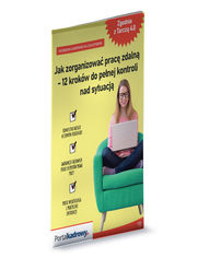 Jak zorganizować pracę zdalną krok po kroku - 12 kroków do pełnej kontroli nad sytuacją. Zgodnie z tarczą 4.0