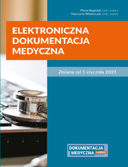 Elektroniczna dokumentacja medyczna. Zmiany od 1 stycznia 2021