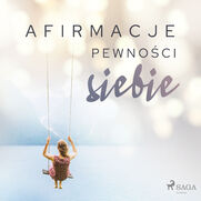 Afirmacje. Afirmacje pewności siebie  wersja dla kobiet