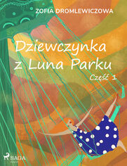 Dziewczynka z Luna Parku: część 1