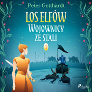 Los Elfów. Los Elfów 1: Wojownicy ze stali (#1)