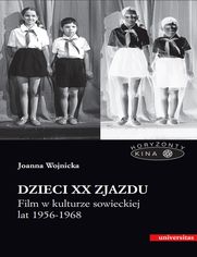 Dzieci XX Zjazdu. Film w kulturze sowieckiej lat 1956-1968