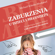 Zaburzenia u dzieci i młodzieży. Co obciąża nasze dzieci i jak możemy im pomóc