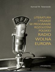 Literatura i pisarze w programie Rozgłośni Polskiej Radio Wolna Europa