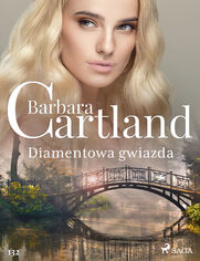 Ponadczasowe historie miłosne Barbary Cartland. Diamentowa gwiazda - Ponadczasowe historie miłosne Barbary Cartland (#132)
