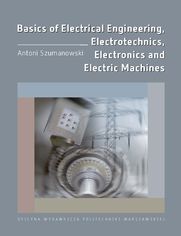 Basics of Electrical Engineering, Electrotechnics, Electronics and Electric Machines