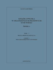 Książka polska w ogłoszeniach prasowych XVIII wieku. Źródła. Tom 7. Prasa prowincjonalna, Część 1. Wielkie Księstwo Litewskie